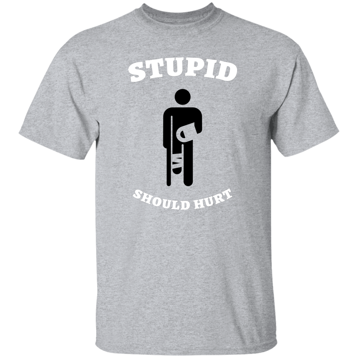 Stupid should hurt tee